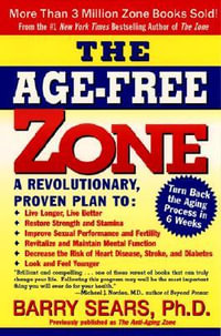 The Age-Free Zone : Zone - Barry Dr. Sears