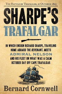 Sharpe's Trafalgar : Richard Sharpe and the Battle of Trafalgar, 21 October 1805 (Book 4) - Bernard Cornwell