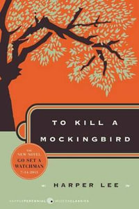 To Kill a Mockingbird : Harper Perennial Modern Classics - Harper Lee