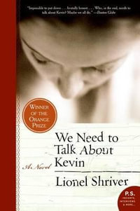 We Need to Talk about Kevin - Lionel Shriver