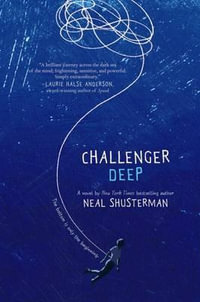 Challenger Deep : Golden Kite Awards - Neal Shusterman