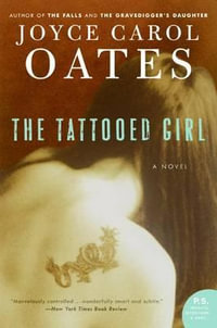 The Tattooed Girl : P.S. - Joyce Carol Oates