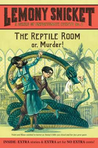 The Reptile Room : A Series of Unfortunate Events : Book 2 - Lemony Snicket