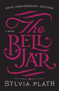 The Bell Jar : Harper Perennial Deluxe Editions - Sylvia Plath