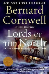 Lords of the North : Saxon Chronicles Series : Book 3 - Bernard Cornwell