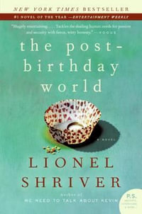 The Post-Birthday World : P.S. - Lionel Shriver