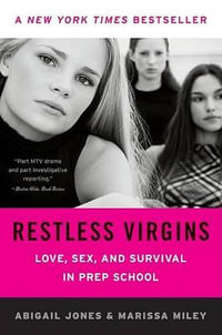 Restless Virgins : Love, Sex, and Survival in Prep School - Abigail Jones