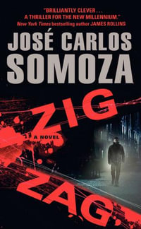 Zig Zag : A Novel - Jose Carlos Somoza