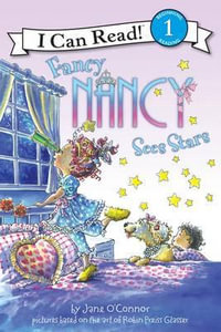 Fancy Nancy Sees Stars : I Can Read Series : Level 1 - Jane O'Connor