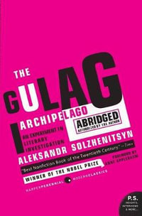 The Gulag Archipelago : The Authorized Abridgement - Aleksandr I. Solzhenitsyn