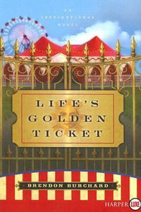 Life's Golden Ticket : An Inspirational Novel Large Print - Brendon Burchard