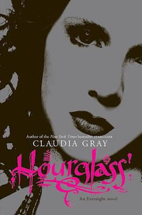 Hourglass : Evernight Series : Book 3 - Claudia Gray