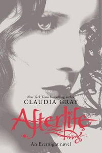 Afterlife : Evernight Series : Book 4 - Claudia Gray