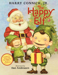 Happy Elf Book and CD : A Christmas Holiday Book for Kids [With CD (Audio)] - Connick, Jr., Harry