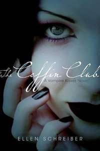 The Coffin Club : Vampire Kisses Series : Book 5 - Ellen Schreiber