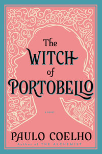 The Witch Of Portobello : A Novel - Paulo Coelho