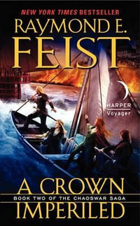 A Crown Imperiled : Book Two of the Chaoswar Saga - Raymond E. Feist