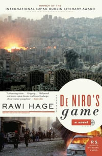 De Niro's Game : A Novel - Rawi Hage