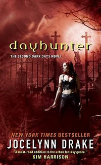 Dayhunter : The Second Dark Days Novel - Jocelynn Drake