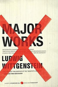 Major Works : Selected Philosophical Writings - Ludwig Wittgenstein