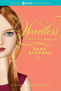 Heartless : Pretty Little Liars Series : Book 7 - Sara Shepard