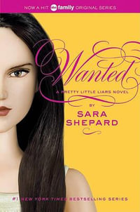 Wanted : Pretty Little Liars Series : Book 8 - Sara Shepard