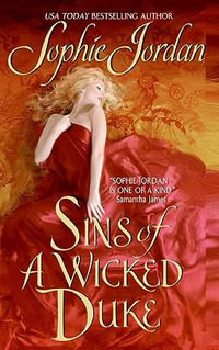 Sins of a Wicked Duke : Penwich School for Virtuous Girls - Sophie Jordan