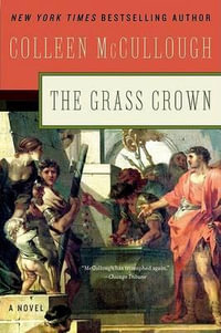 The Grass Crown : Masters of Rome - Colleen McCullough