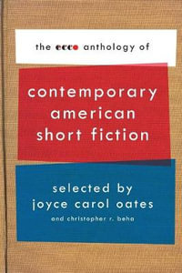 The Ecco Anthology of Contemporary American Short Fiction - Joyce Carol Oates