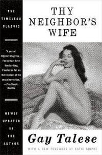 Thy Neighbor's Wife - Gay Talese