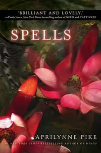 Spells : Laurel Series : Book 2 - Aprilynne Pike