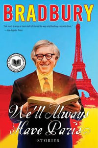 We'll Always Have Paris : Stories - Ray Bradbury