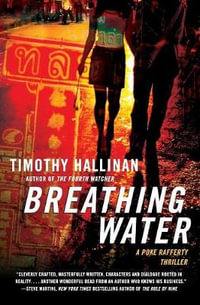 Breathing Water : A Poke Rafferty Thriller - Timothy Hallinan