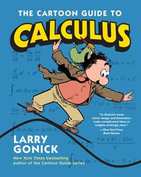 Cartoon Guide to Calculus : Cartoon Guide Series - Larry Gonick