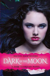 Dark Guardian : Dark of the Moon - Rachel Hawthorne