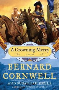 A Crowning Mercy : Crowning Mercy Series : Book 1 - Bernard Cornwell