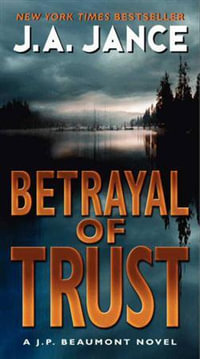 Betrayal of Trust : J.P. Beaumont Novel - J. A. Jance