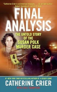 Final Analysis : The Untold Story of the Susan Polk Murder Case - Catherine Crier