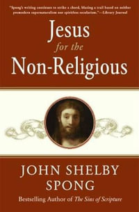 Jesus for the Non-Religious - John Shelby Spong