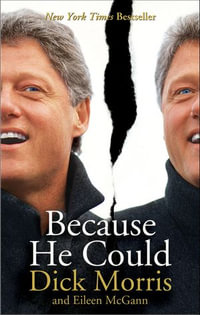 Because He Could - Dick Morris