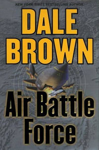 Air Battle Force : Patrick McLanahan - Dale Brown