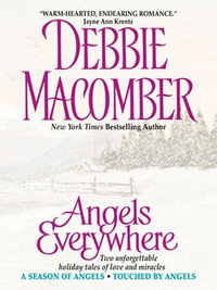 Angels Everywhere : An Angels Anthology : Book 1 - Debbie Macomber