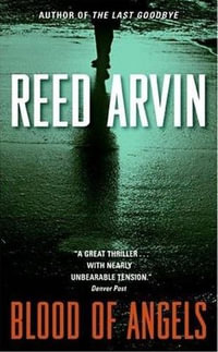 Blood of Angels : A Novel - Reed Arvin