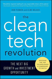 The Clean Tech Revolution : The Next Big Growth and Investment Opportunity - Ron Pernick