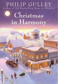Christmas in Harmony : A Harmony Novel - Philip Gulley