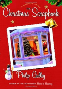 The Christmas Scrapbook : A Harmony Story - Philip Gulley