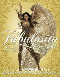 Fabulosity : What It Is & How to Get It - Kimora Lee Simmons