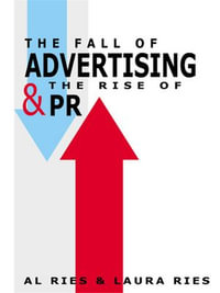 The Fall of Advertising and the Rise of PR - Al Ries