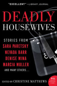 Deadly Housewives : Stories - Christine Matthews