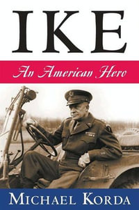 Ike : An American Hero - Michael Korda